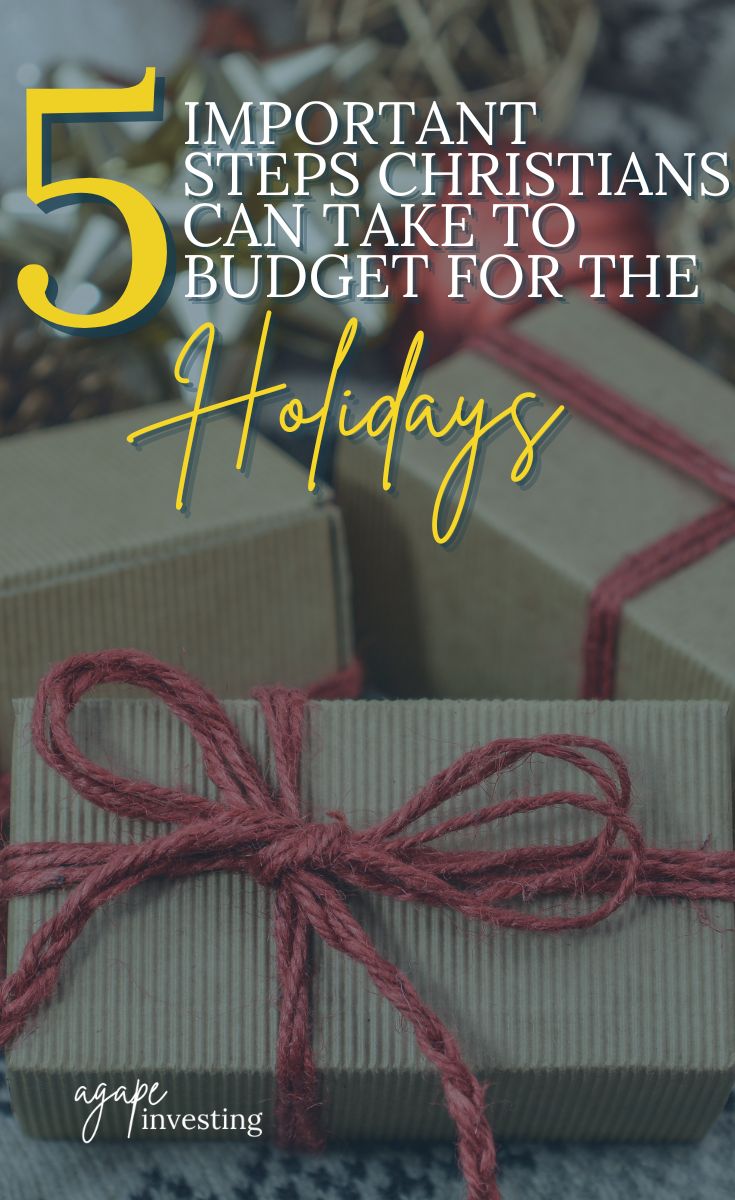 Holidays don’t need to be expensive. There are things we can do to budget for the holidays so we aren't breaking the bank.Here are five steps any Christian can do to help not go overboard with holiday spending.
