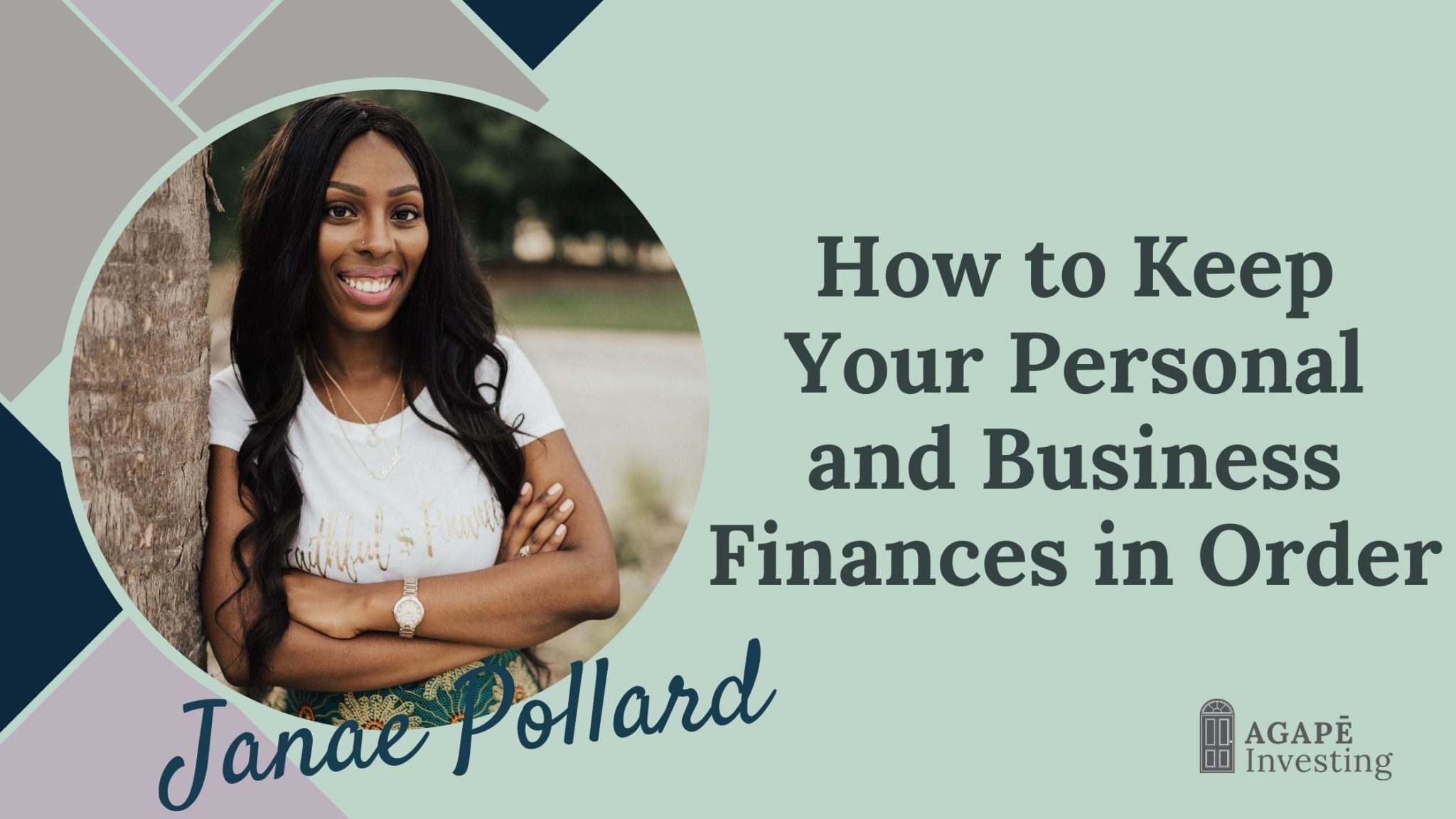 How to Keep Your Personal and Business Finances in Order - Janae Pollard