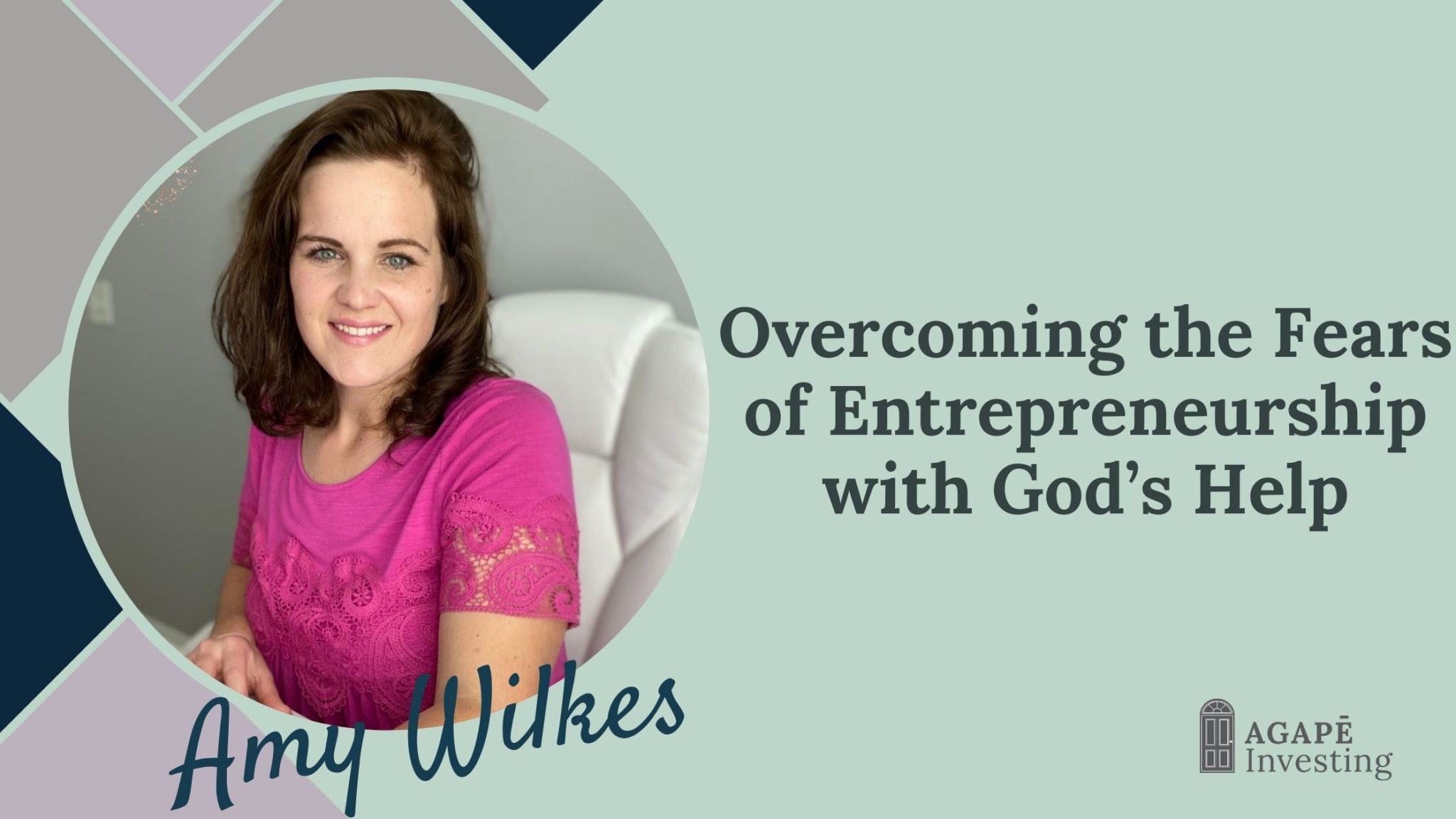 Overcoming the Fears of Entrepreneurship - Amy Wilks