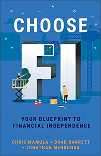 Choose FI Your Blueprint to Financial Independence