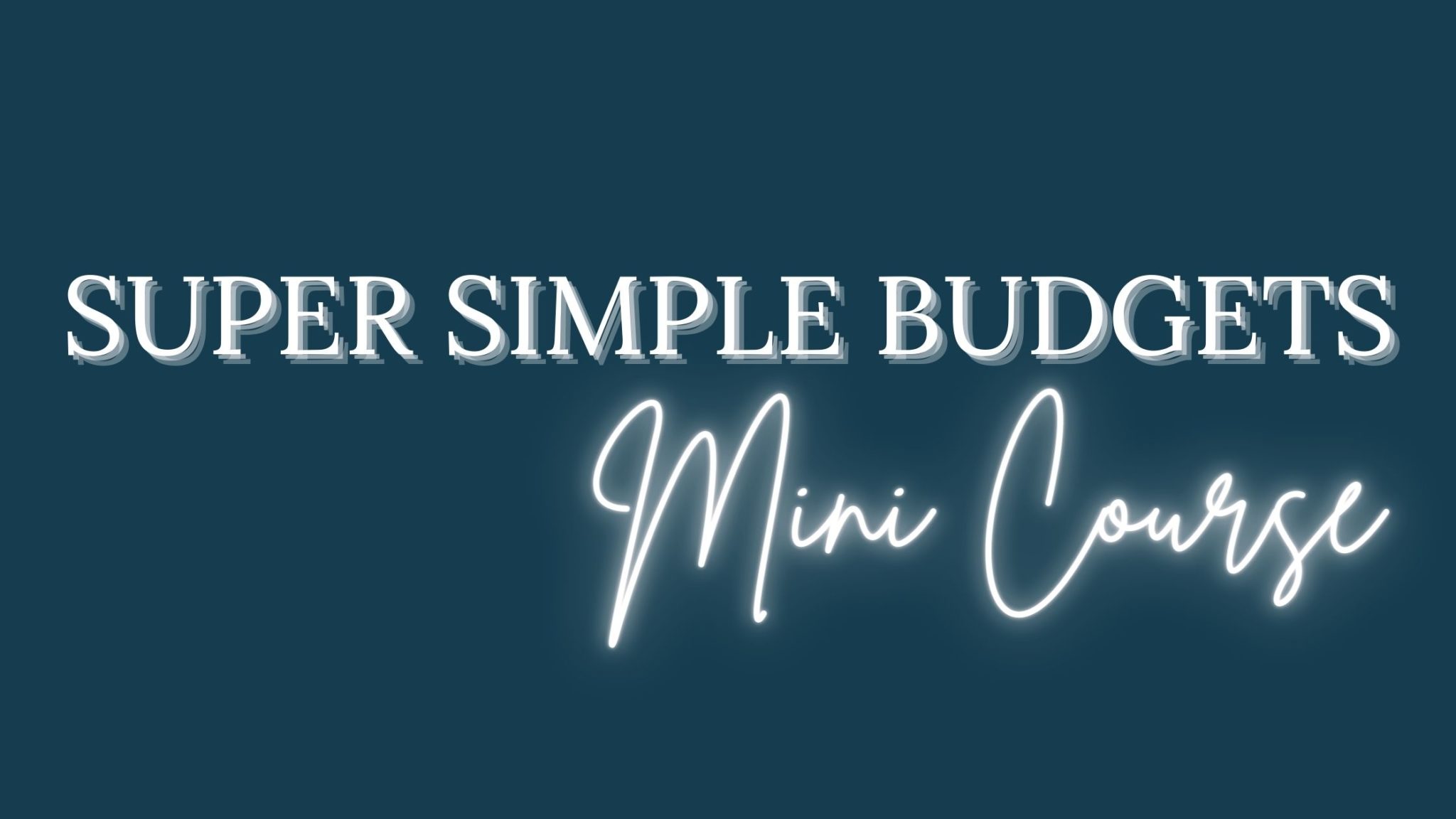 Super Simple Budgets Mini Course