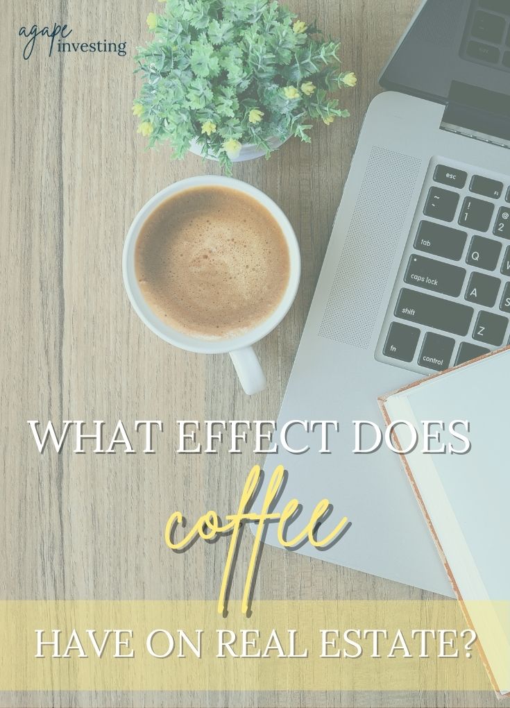 What Effect Does Coffee Have On Real Estate