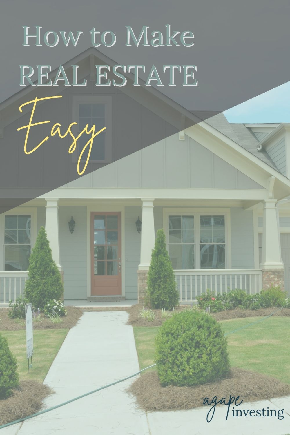 How to Make Real Estate Investing Easy