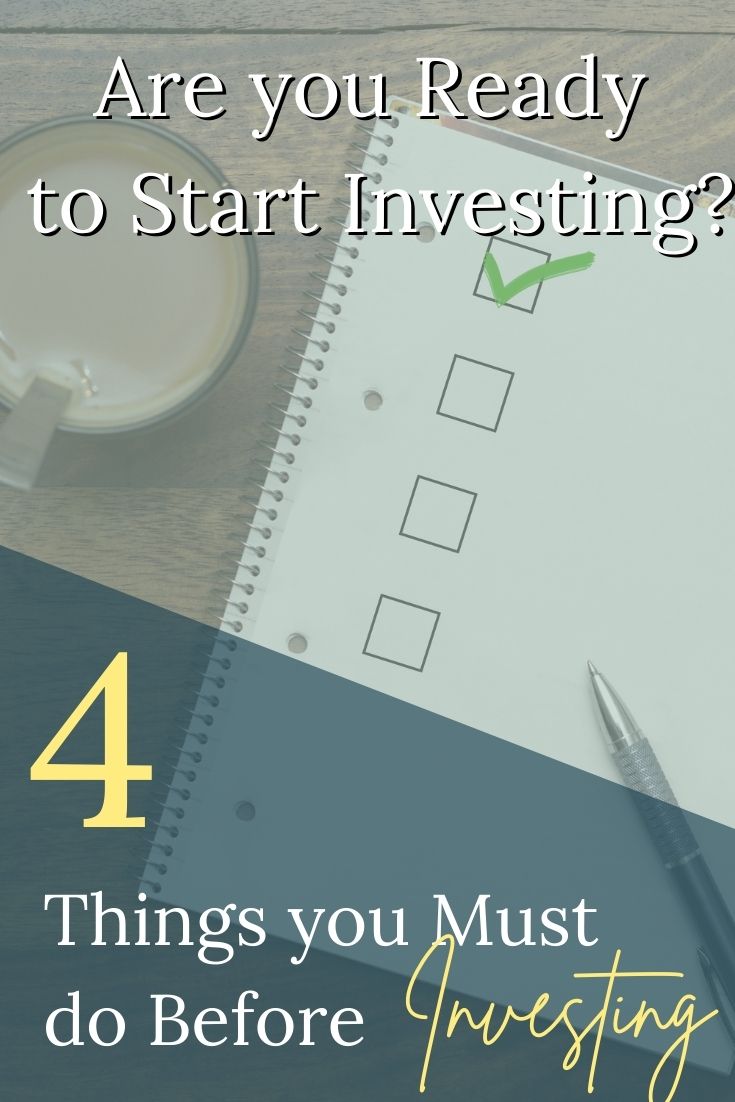 Investing your money is the easiest way to build long term wealth. But it’s important to ensure a few things are in place before you start. Here is a checklist with 4 things you need to do before investing to ensure you are wisely building wealth for your future. Are you ready to start investing?