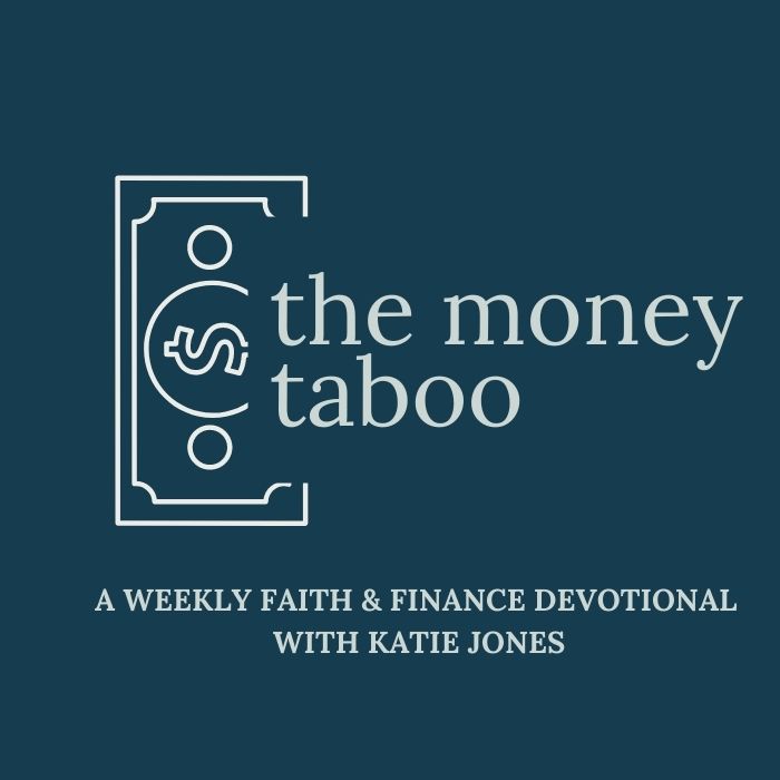 The Money Taboo a weekly faith and finance devotional with Katie Jones