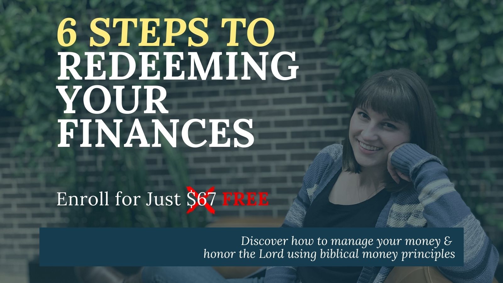 6 Steps to Redeeming Your Finances